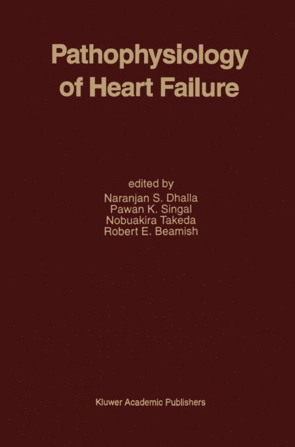 Robert E. Beamish, Nobuakira Takeda, Pawan K. Singal, Naranjan S. Dhalla - Pathophysiology of Heart Failure, E-bok