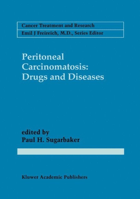 Paul H. Sugarbaker - Peritoneal Carcinomatosis: Drugs and Diseases, E-bok