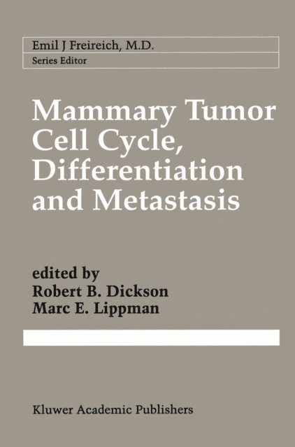 Marc E. Lippman, Robert B. Dickson - Mammary Tumor Cell Cycle, Differentiation, and Metastasis, E-bok