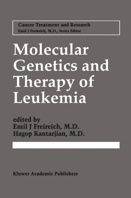 Hagop Kantarjian, Emil J. Freireich - Molecular Genetics and Therapy of Leukemia, E-bok