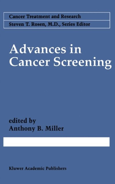 Anthony B. Miller - Advances in Cancer Screening, E-bok