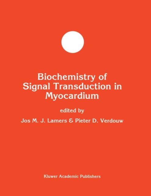 Pieter D. Verdouw, Jos M.J. Lamers - Biochemistry of Signal Transduction in Myocardium, E-bok