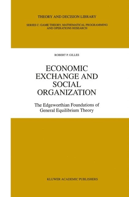 Robert P. Gilles - Economic Exchange and Social Organization, E-bok
