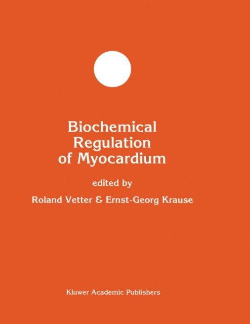 Ernst-Georg Krause, Roland Vetter - Biochemical Regulation of Myocardium, E-bok
