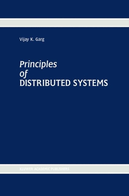 Vijay K. Garg - Principles of Distributed Systems, E-bok