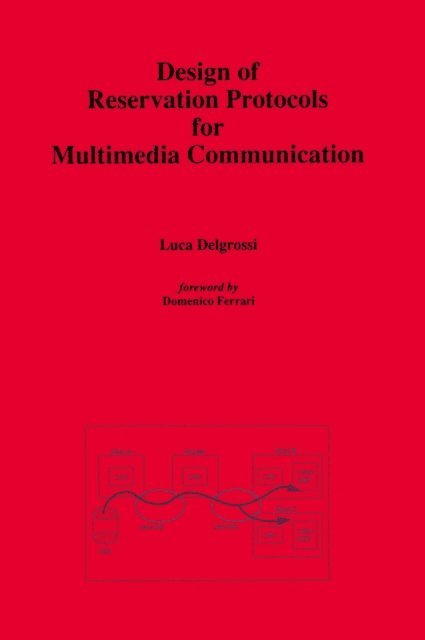 Luca Delgrossi - Design of Reservation Protocols for Multimedia Communication, E-bok