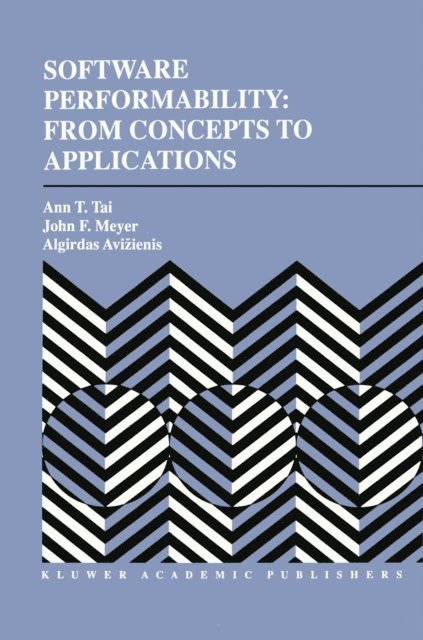 Algirdas Avizienis, John F. Meyer, Ann T. Tai - Software Performability: From Concepts to Applications, E-bok
