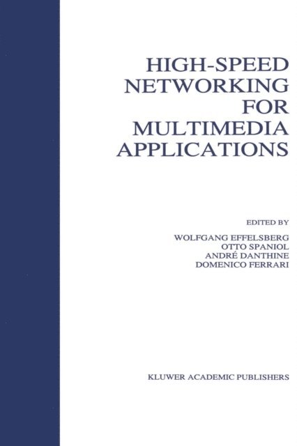 Domenico Ferrari, Andre Danthine, Otto Spaniol, Wolfgang Effelsberg - High-Speed Networking for Multimedia Applications, E-bok