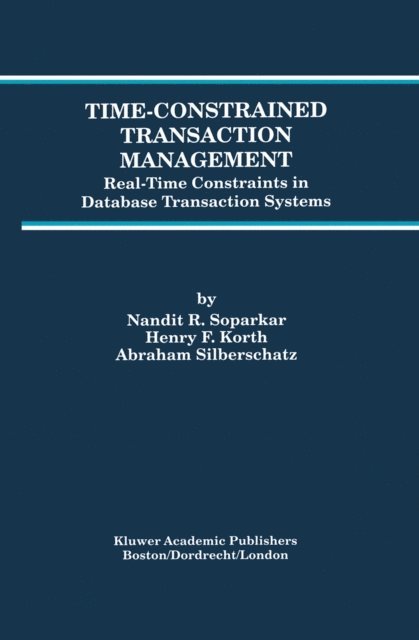 Abraham Silberschatz, Henry F. Korth, Nandit R. Soparkar - Time-Constrained Transaction Management, E-bok