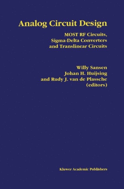 Rudy J. van de Plassche, Johan Huijsing, Willy M.C. Sansen - Analog Circuit Design, E-bok
