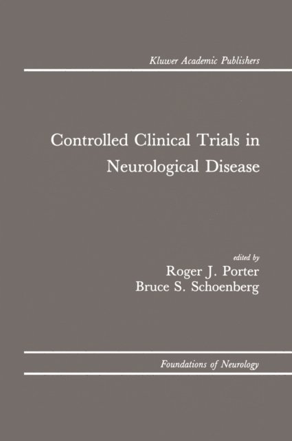 Bruce S. Schoenberg, Roger J. Porter - Controlled Clinical Trials in Neurological Disease, E-bok
