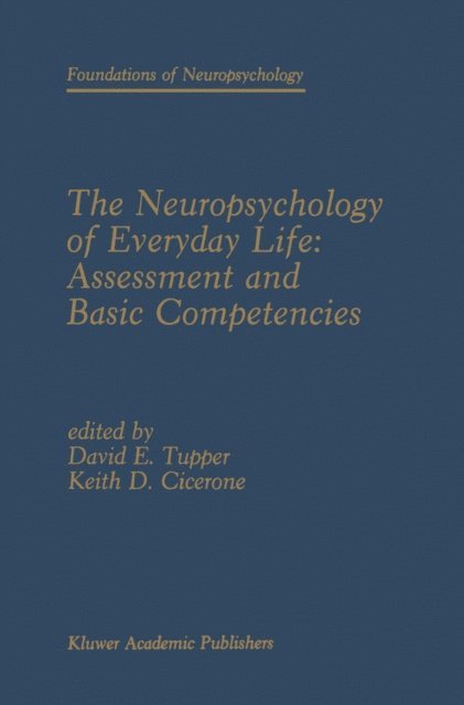 Keith D. Cicerone, David E. Tupper - Neuropsychology of Everyday Life: Assessment and Basic Competencies, E-bok