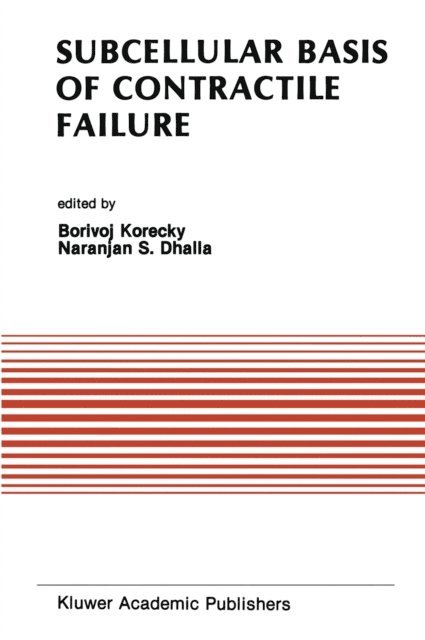 Naranjan S. Dhalla, Borivoj Korecky - Subcellular Basis of Contractile Failure, E-bok