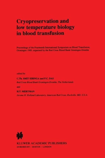 H.T. Meryman, P.C. Das, C.Th. Smit Sibinga - Cryopreservation and low temperature biology in blood transfusion, E-bok