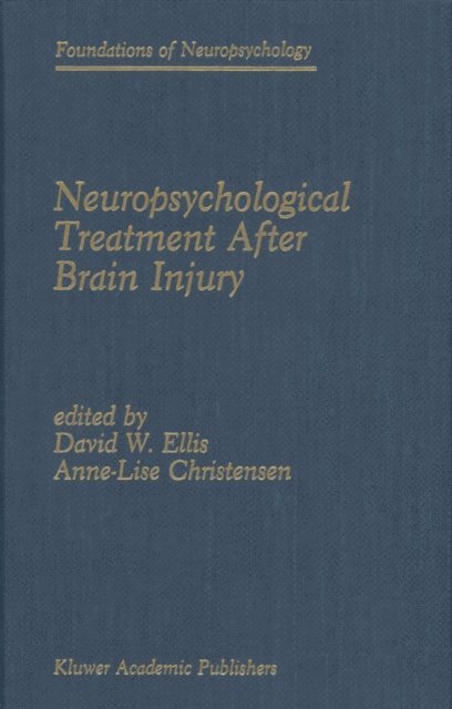Anne-Lise Christensen, David W. Ellis - Neuropsychological Treatment After Brain Injury, E-bok