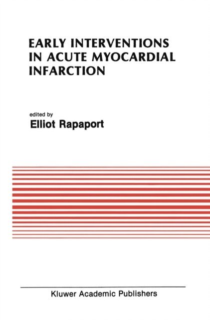 Elliot Rapaport - Early Interventions in Acute Myocardial Infarction, E-bok