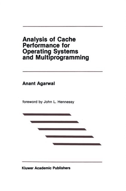 Agarwal - Analysis of Cache Performance for Operating Systems and Multiprogramming, E-bok