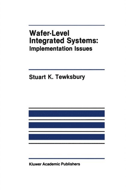 Stuart K. Tewksbury - Wafer-Level Integrated Systems, E-bok