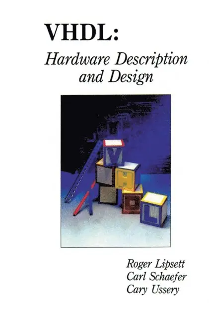 Cary Ussery, Carl F. Schaefer, Roger Lipsett - VHDL: Hardware Description and Design, E-bok. Tillgänglighet: Lägg i varukorg