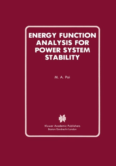 M.A. Pai - Energy Function Analysis for Power System Stability, E-bok
