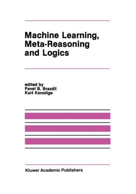 Kurt Konolige, Pavel B. Brazdil - Machine Learning, Meta-Reasoning and Logics, E-bok