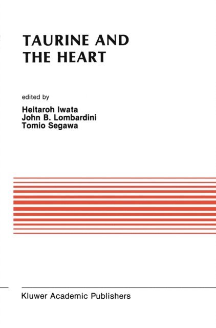 Tomio Segawa, John B. Lombardini, Heitaroh Iwata - Taurine and the Heart, E-bok