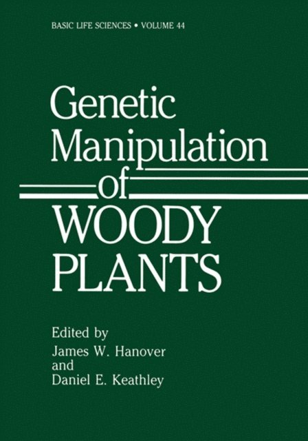 Daniel E. Keathley, James W. Hanover - Genetic Manipulation of Woody Plants, E-bok