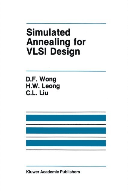 H.W. Liu, H.W. Leong, D.F. Wong - Simulated Annealing for VLSI Design, E-bok