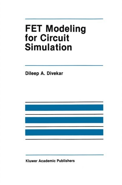 Dileep A. Divekar - FET Modeling for Circuit Simulation, E-bok. Tillgänglighet: Lägg i varukorg