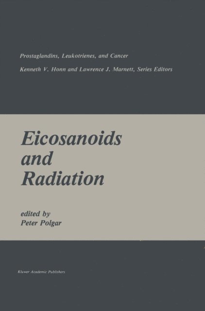Peter Polgar - Eicosanoids and Radiation, E-bok