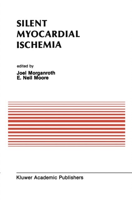 E. Neil Moore, J. Morganroth - Silent Myocardial Ischemia, E-bok