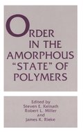 Order in the Amorphous &quote;State&quote; of Polymers