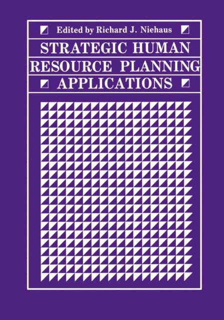 Richard J. Niehaus - Strategic Human Resource Planning Applications, E-bok