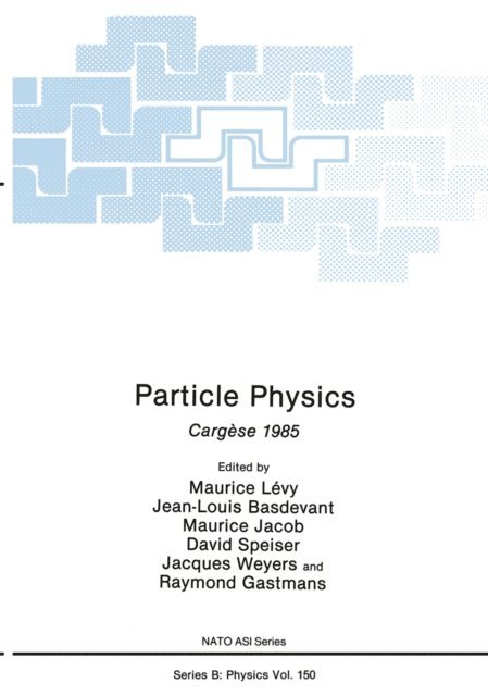 Raymond Gastmans, Jacques Weyers, David Speiser, Maurice Jacob, Jean-Louis Basdevant, Maurice Levy - Particle Physics, E-bok