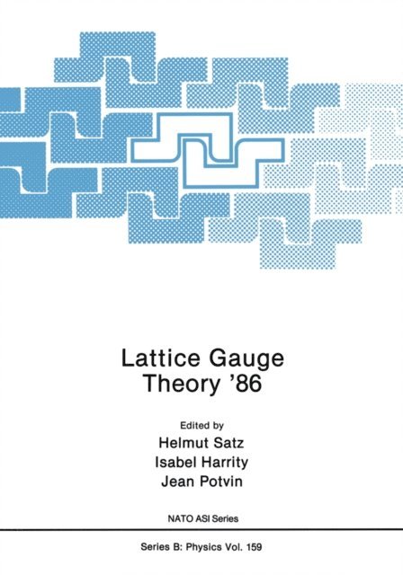 Jean Potvin, Isabel Harrity, Helmut Satz - Lattice Gauge Theory '86, E-bok