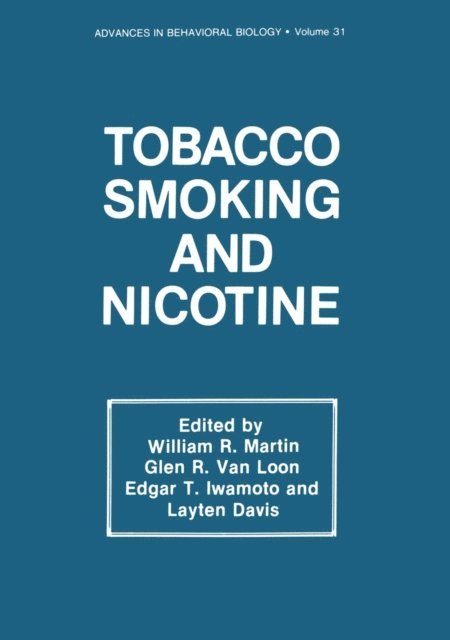 Layten David, Edgar T. Iwamoto, Glen R. Van Loon, William R. Martin - Tobacco Smoking and Nicotine, E-bok