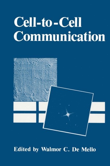 Walmor C. De Mello - Cell-to-Cell Communication, E-bok