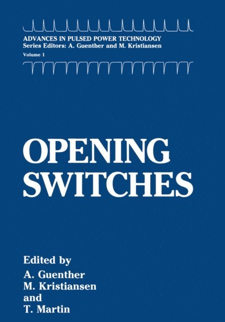 M. Kristiansen, T. Martin, A.H. Guenther - Opening Switches, E-bok