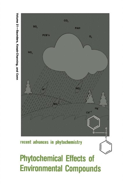 Eric E. Conn, Lynn Kosak-Channing, James A. Saunders - Phytochemical Effects of Environmental Compounds, E-bok