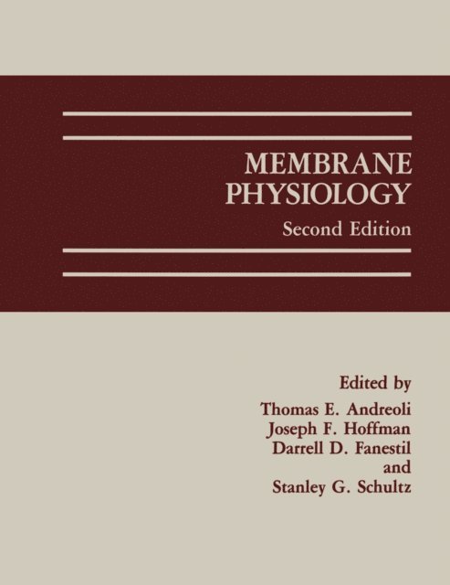 Stanley G. Schultz, Joseph F. Hoffman, Darrell D. Fanestil, Thomas E. Andreoli - Membrane Physiology, E-bok
