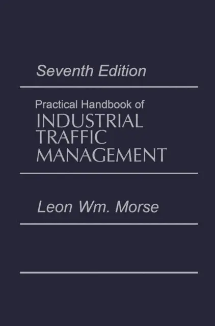 Leon Morse - Practical Handbook of Industrial Traffic Management, E-bok. Tillgänglighet: Lägg i varukorg