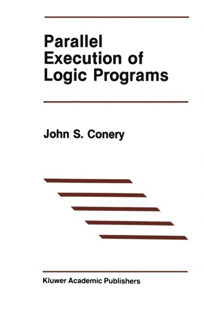 John S. Conery - Parallel Execution of Logic Programs, E-bok