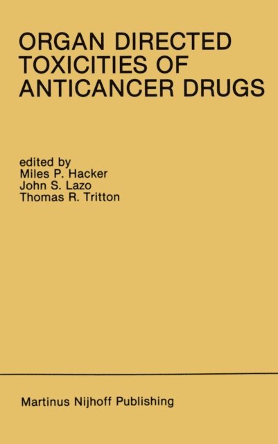 Thomas R. Tritton, John S. Lazo, Miles P. Hacker - Organ Directed Toxicities of Anticancer Drugs, E-bok