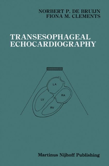 Fiona M. Clements, Norbert P. de Bruijn - Transesophageal Echocardiography, E-bok