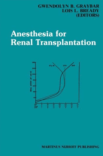 Lois L. Bready, Gwendolyn B. Graybar - Anesthesia for Renal Transplantation, E-bok