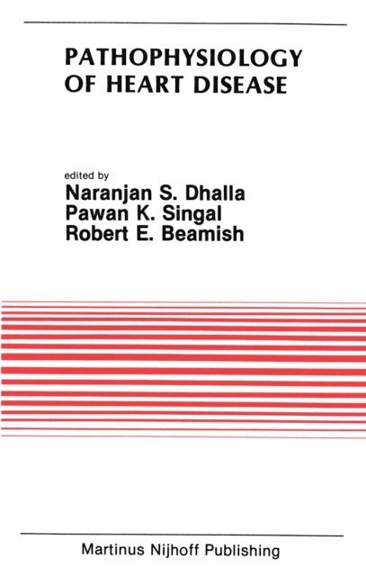 Robert E. Beamish, Pawan K. Singal, Naranjan S. Dhalla - Pathophysiology of Heart Disease, E-bok