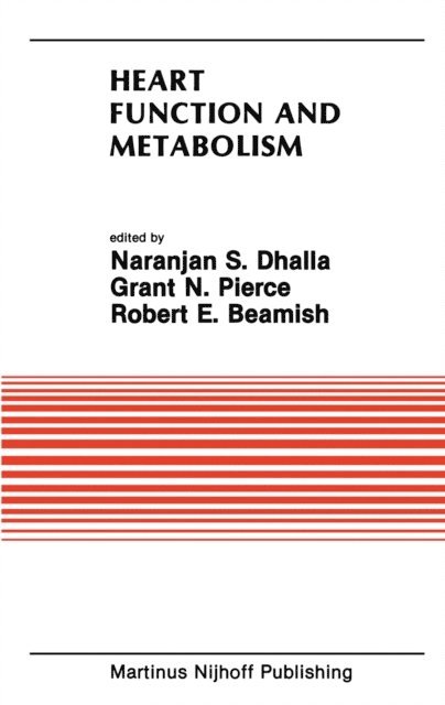 Robert E. Beamish, Grant N. Pierce, Naranjan S. Dhalla - Heart Function and Metabolism, E-bok
