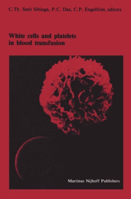 C.P. Engelfriet, P.C. Das, C.Th. Smit Sibinga - White cells and platelets in blood transfusion, E-bok