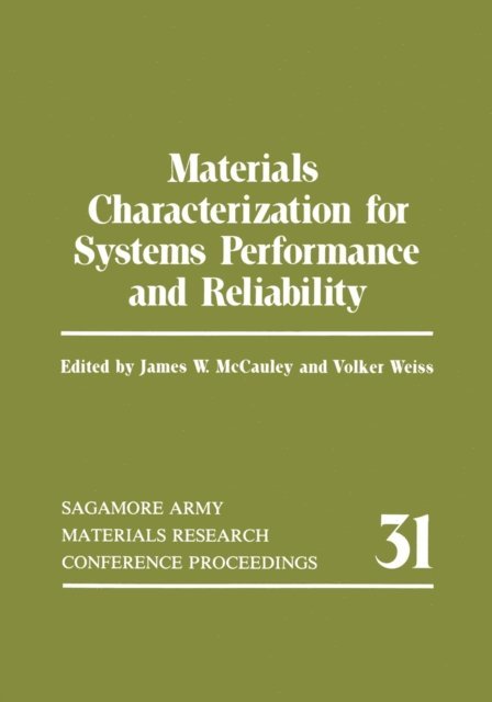 Volker Weiss, James W. McCauley - Materials Characterization for Systems Performance and Reliability, E-bok