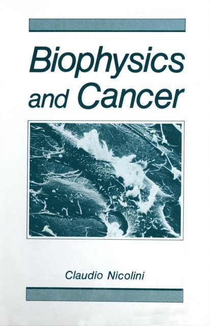 Claudio Nicolini - Biophysics and Cancer, E-bok